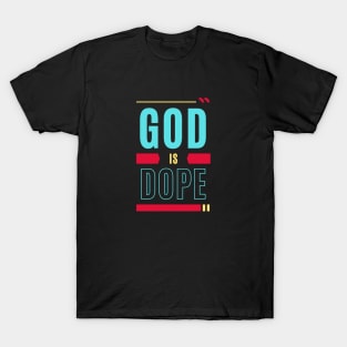 God Is Dope | Christian Typography T-Shirt